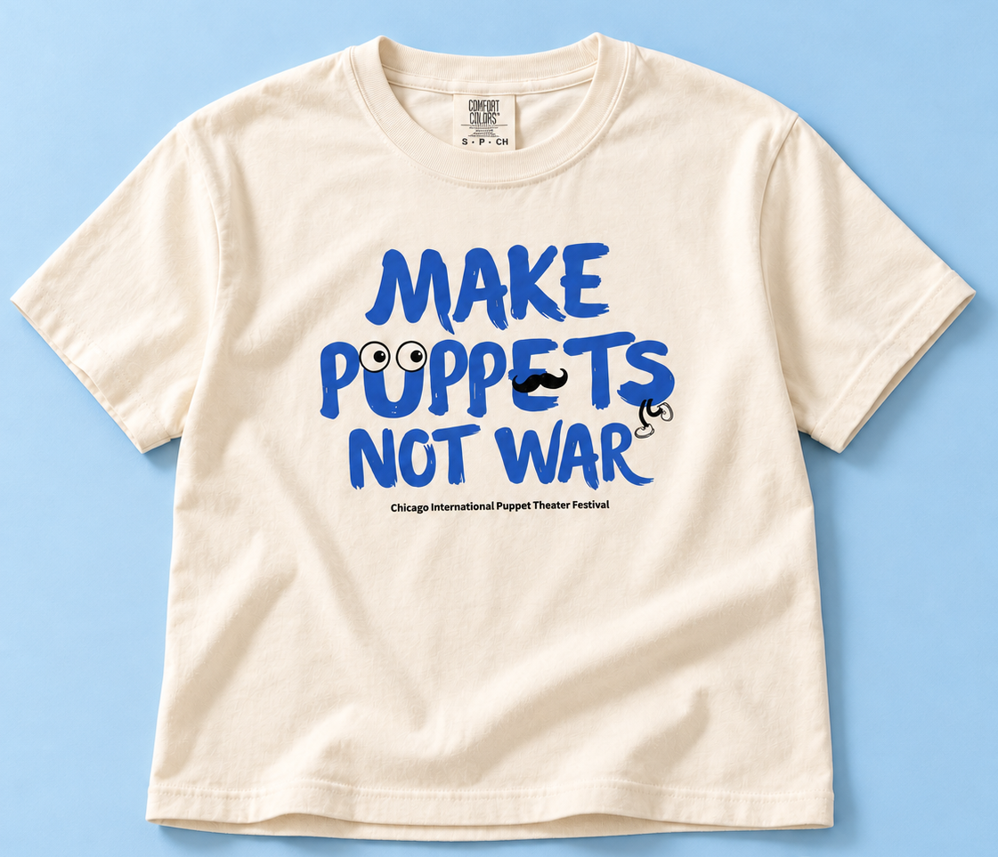 *Make Puppets Not War T-Shirt